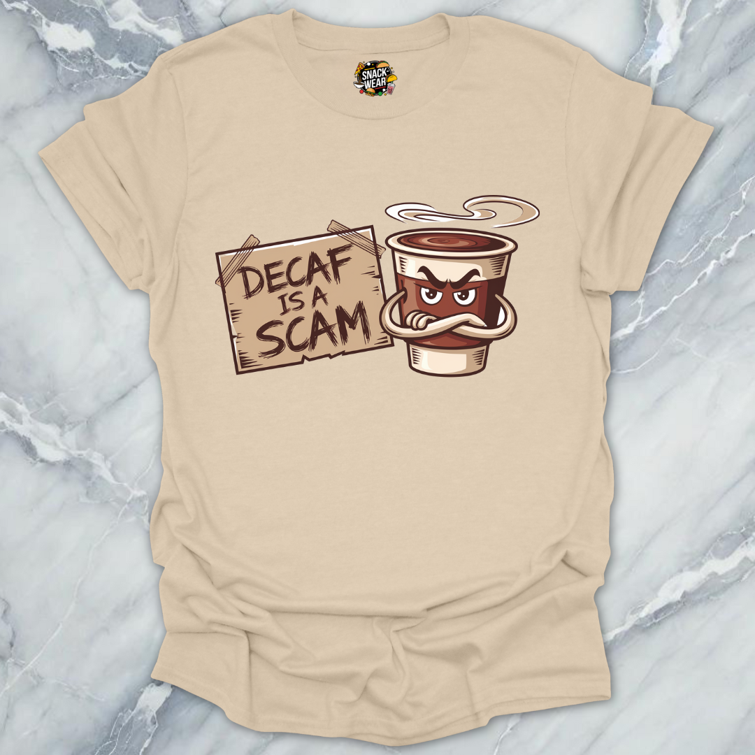 Decaf Is a Scam Coffee Truth T-Shirt