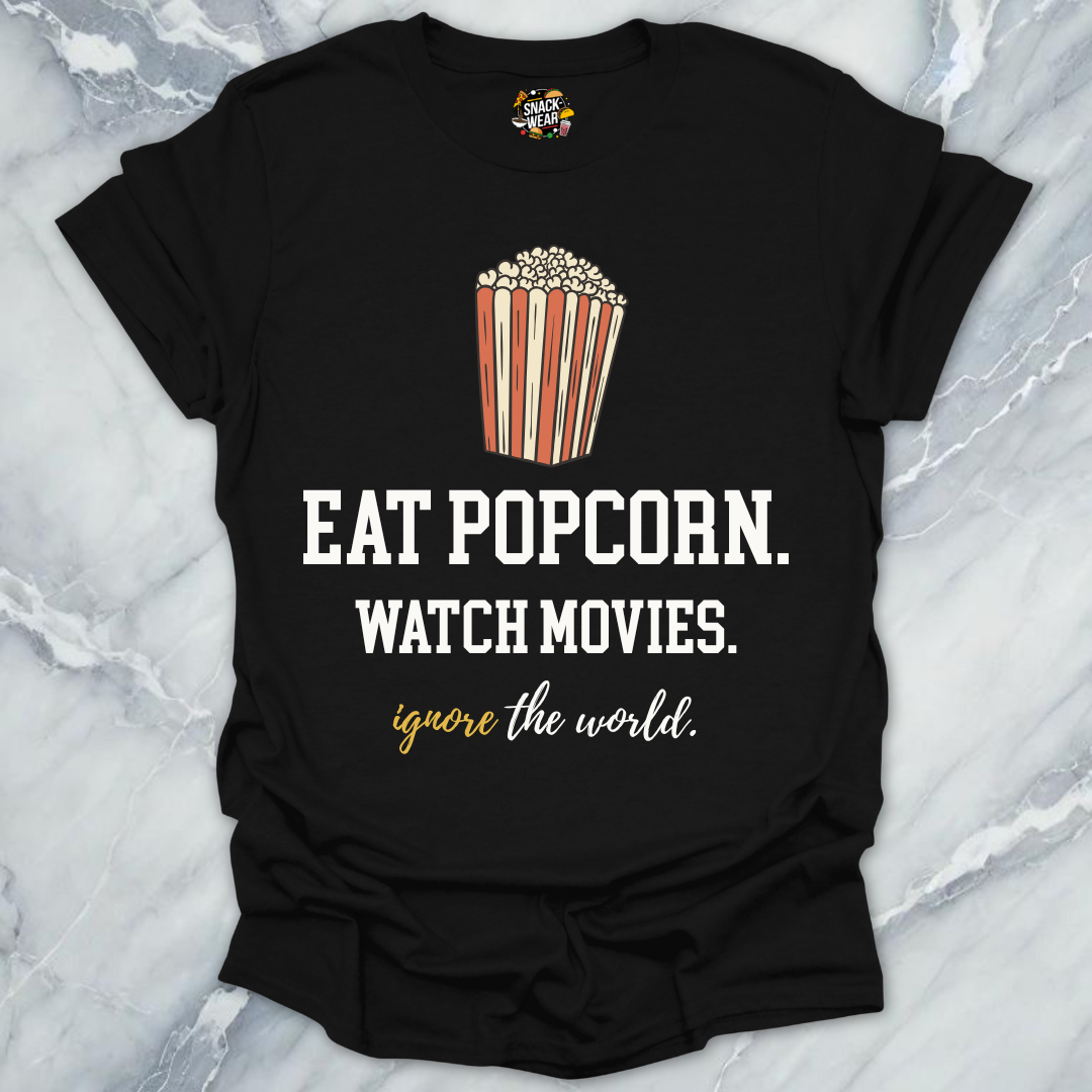 Popcorn. Movies. Ignore. T-Shirt