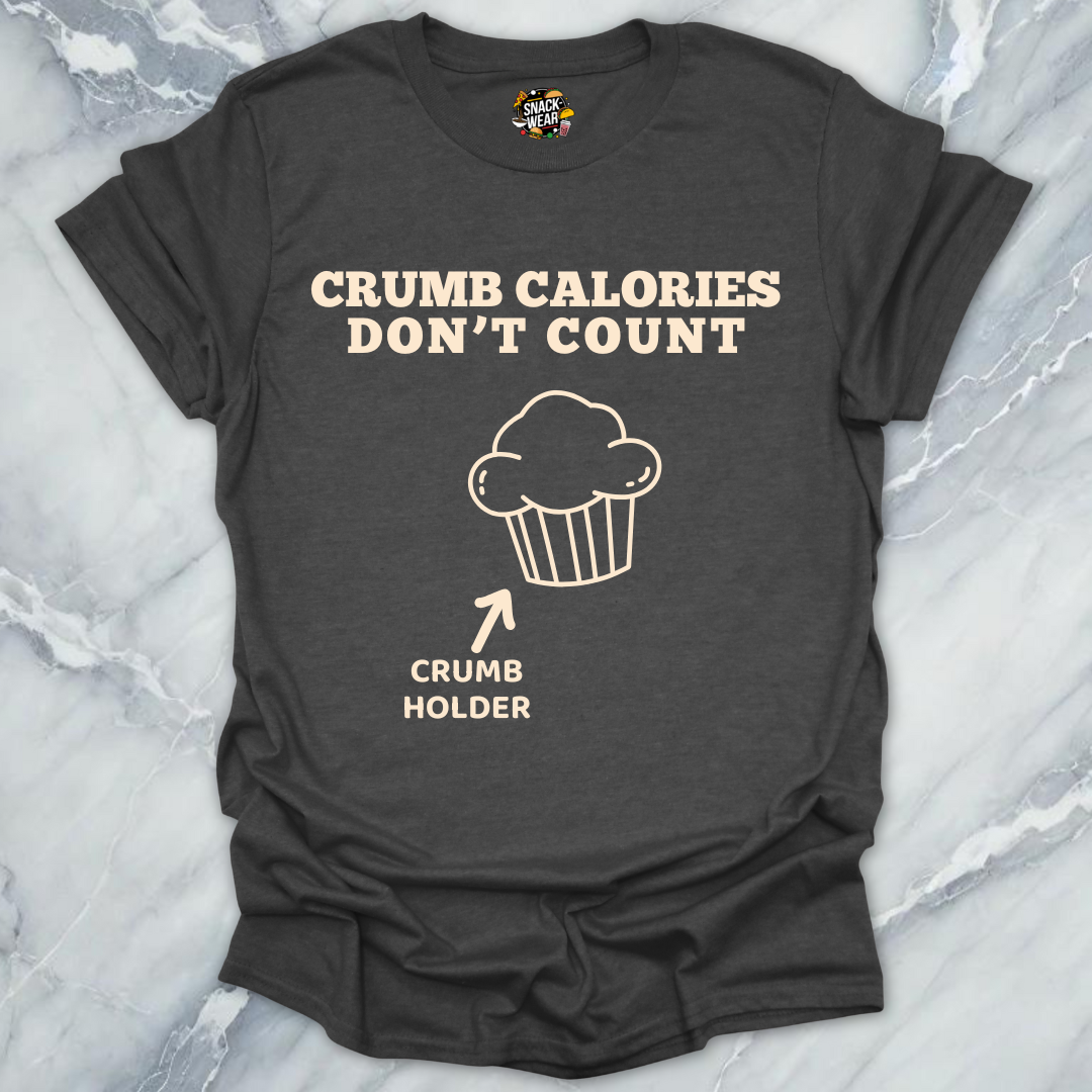 Crumb Calories Don’t Count T-Shirt