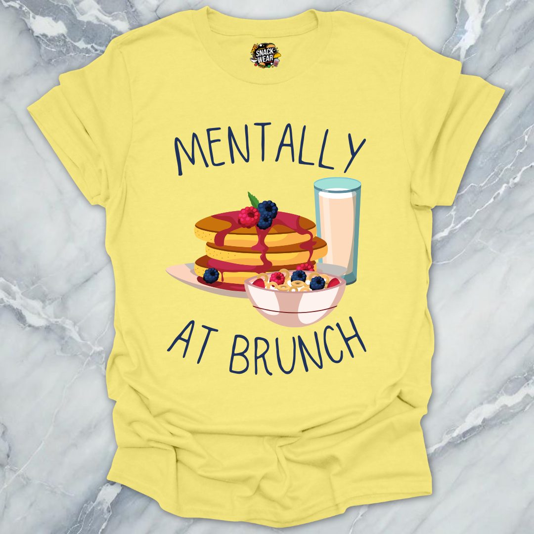 Mentally at Brunch T-Shirt