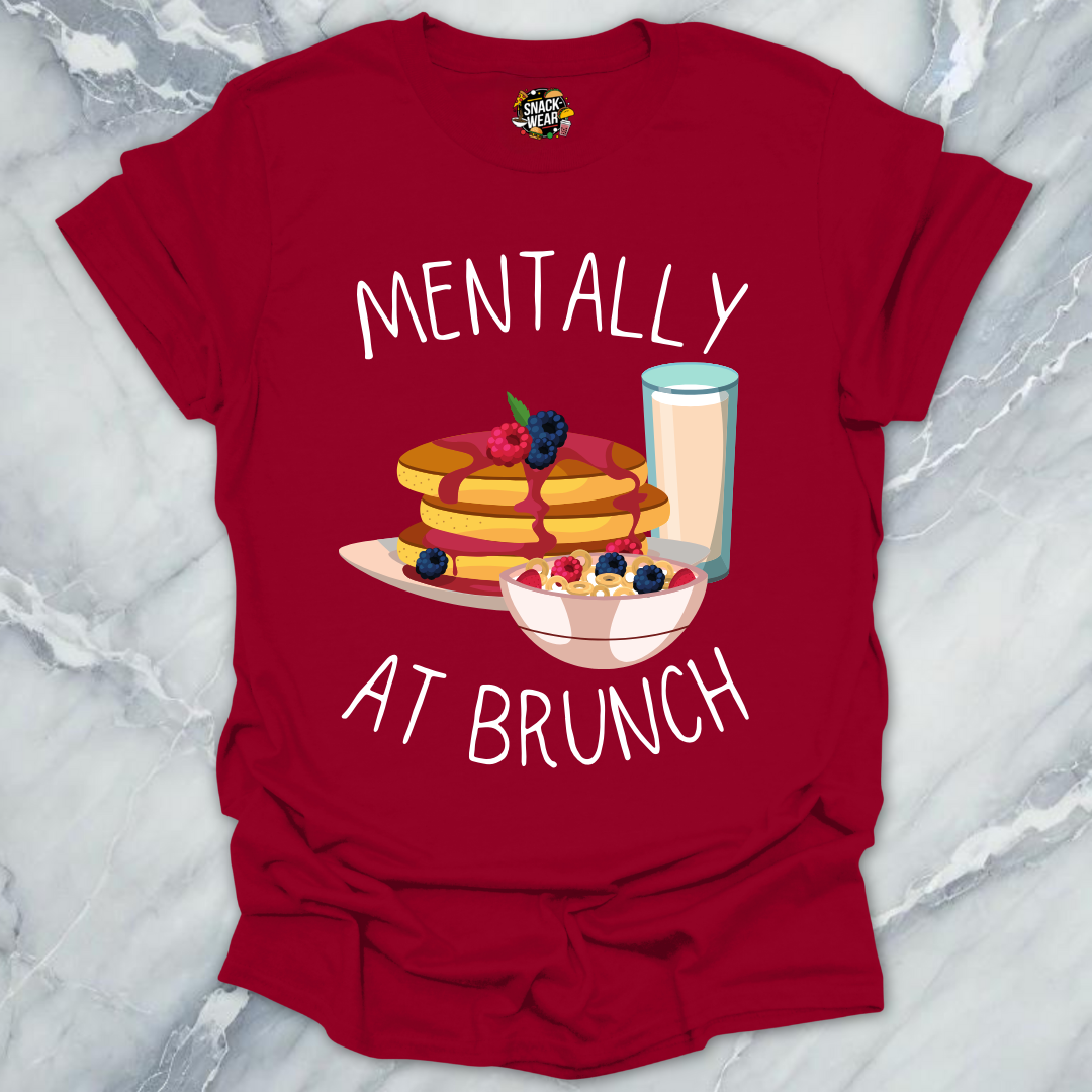 Mentally at Brunch T-Shirt