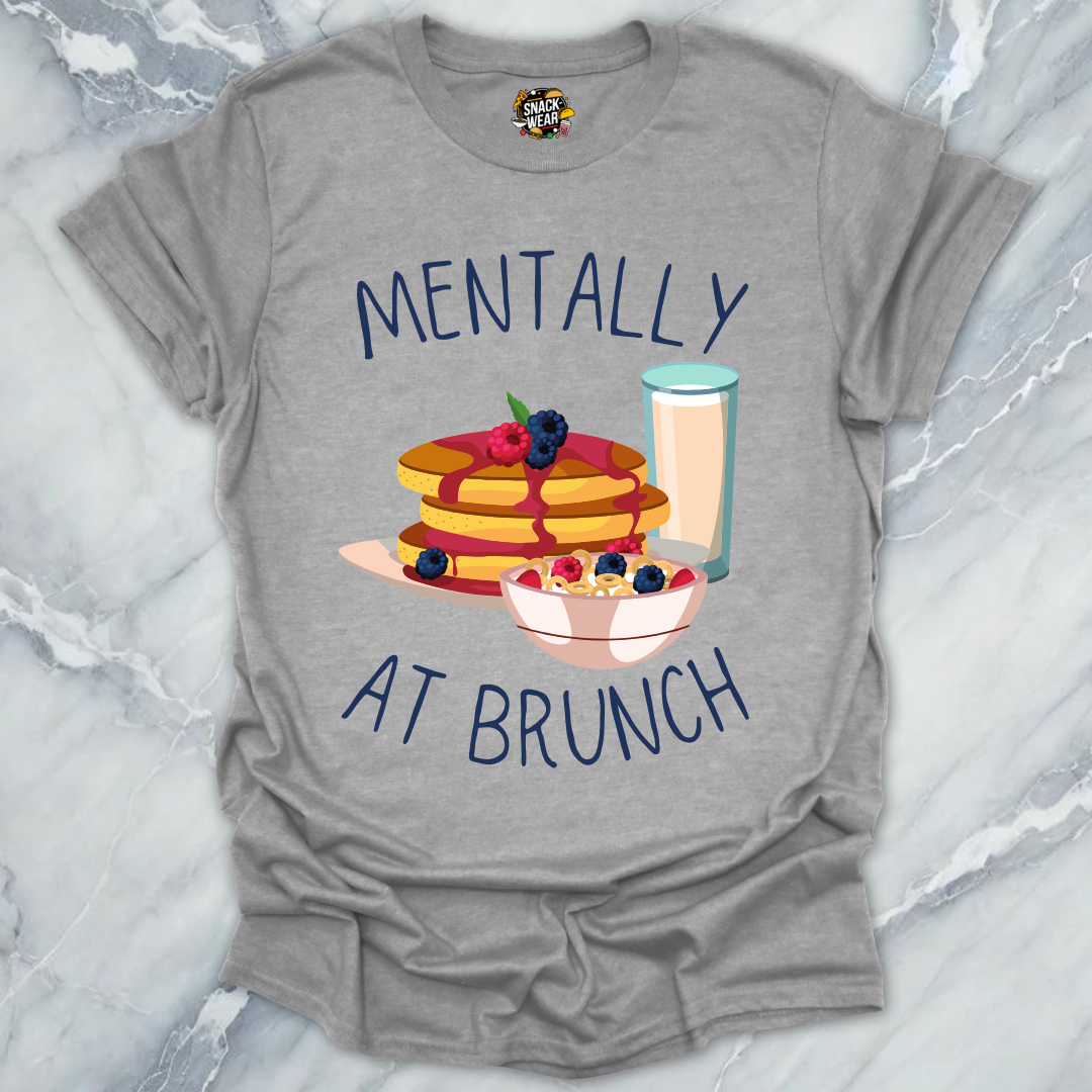 Mentally at Brunch T-Shirt