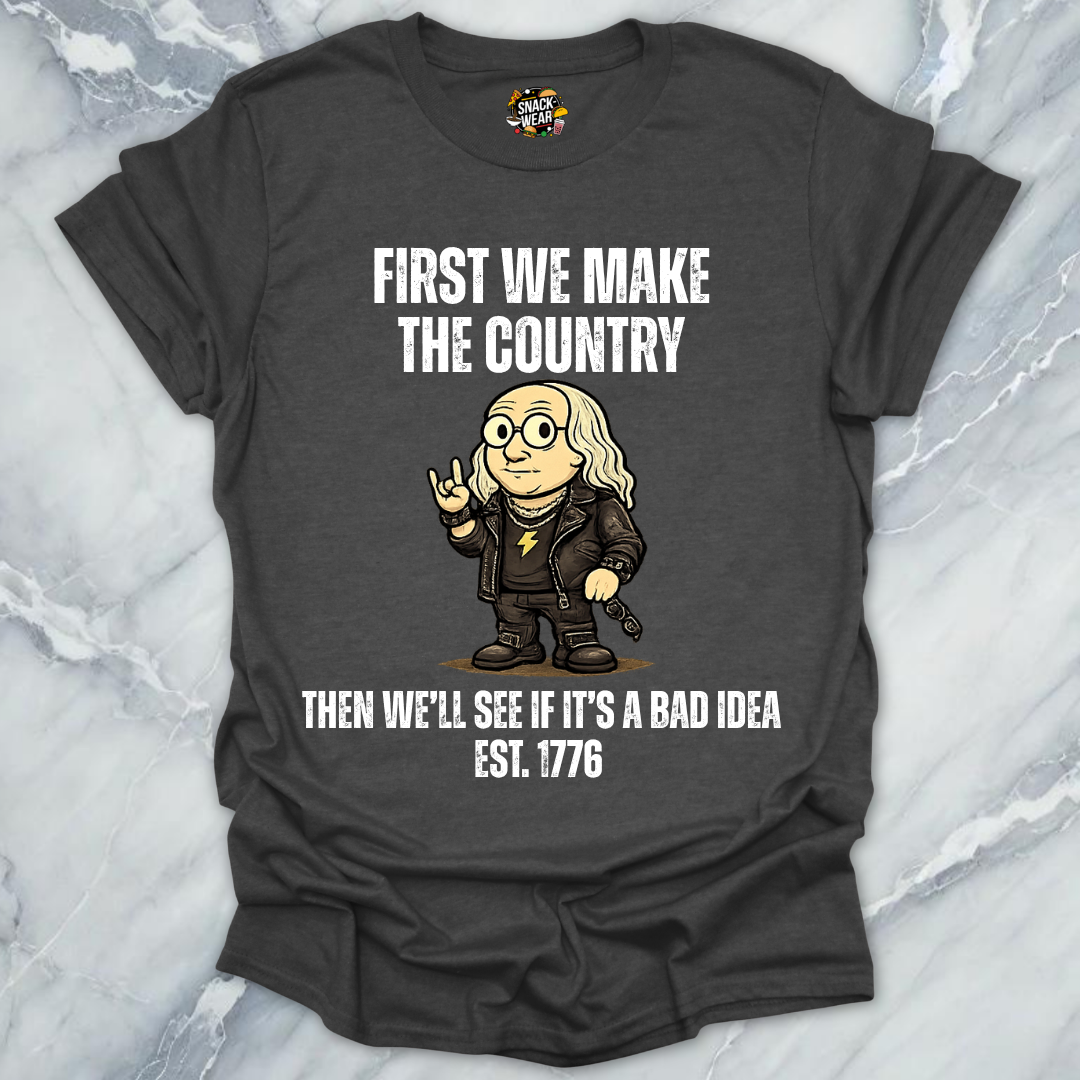 First We Make Country T-Shirt