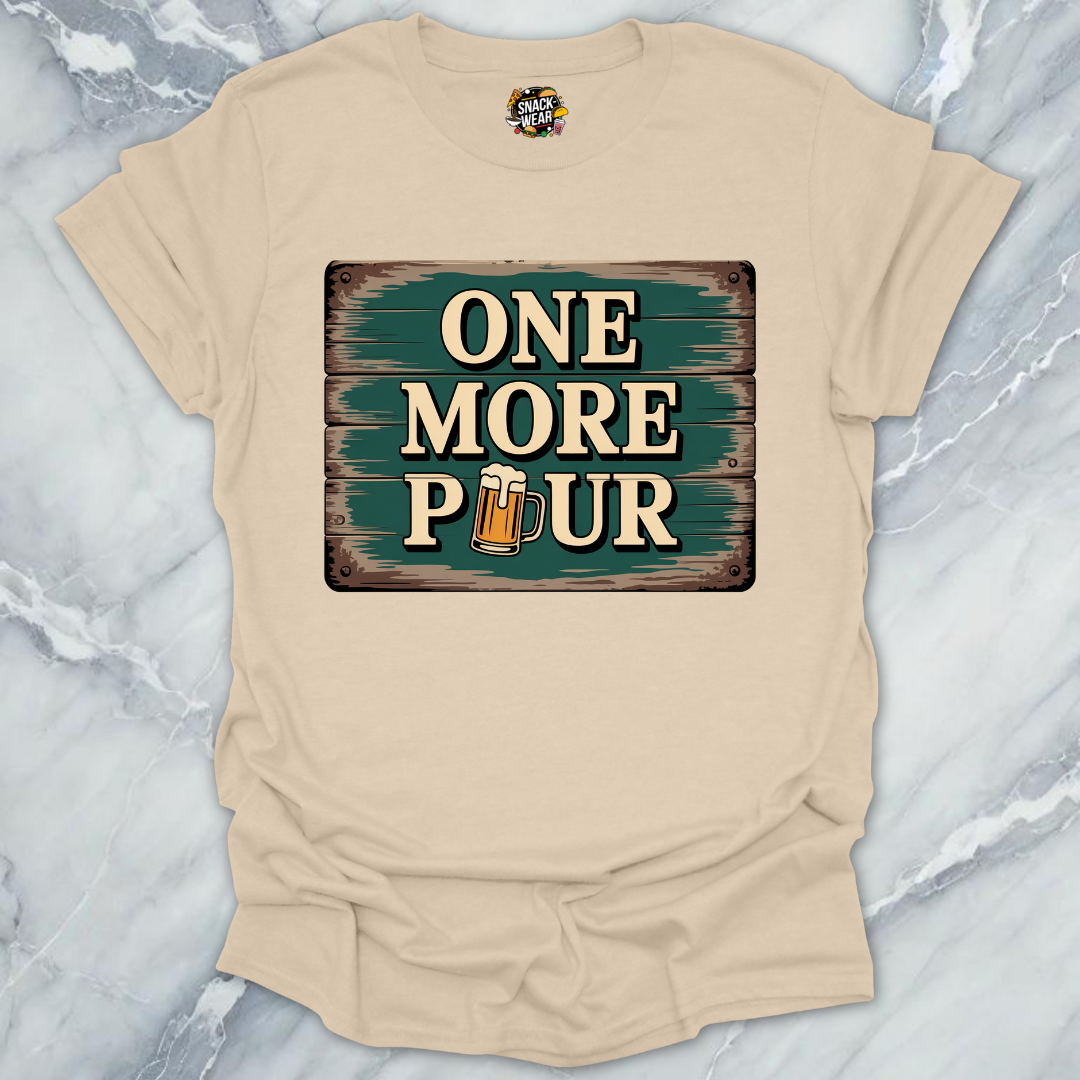 One More Pour T-Shirt