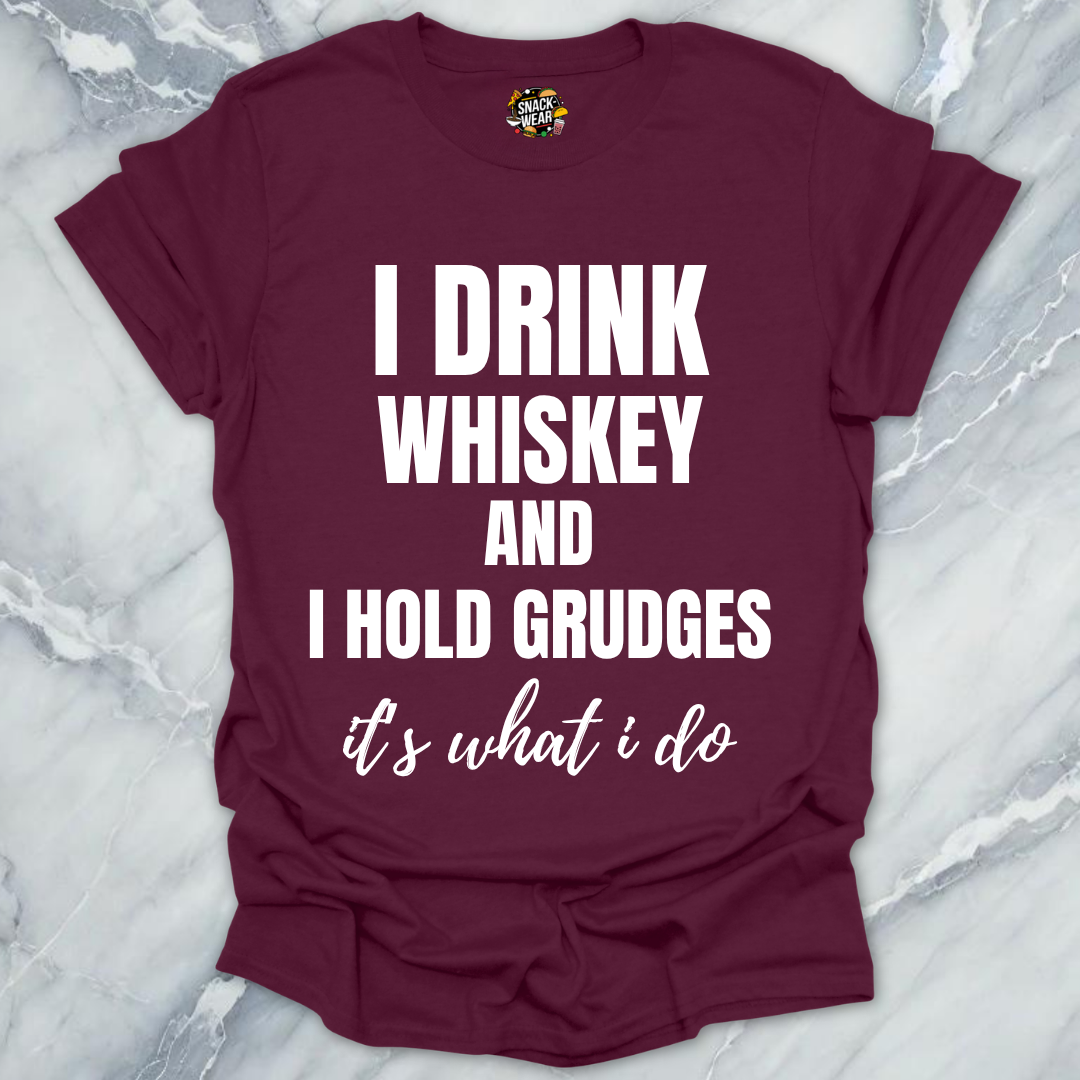 Drink Whiskey Hold Grudges T-Shirt