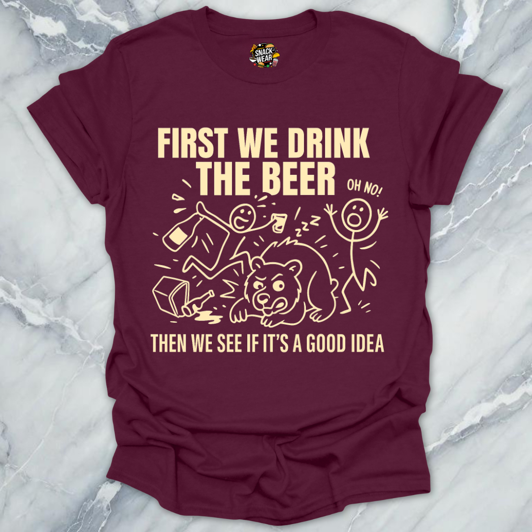 First We Drink T-Shirt
