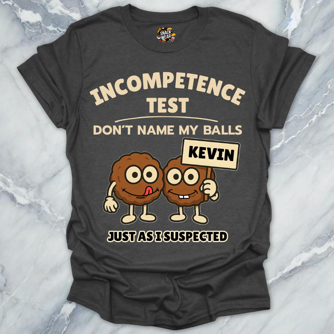 Incompetence Meatballs Test T-Shirt