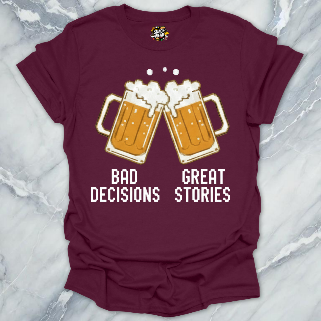 Bad Decisions Great Stories T-Shirt