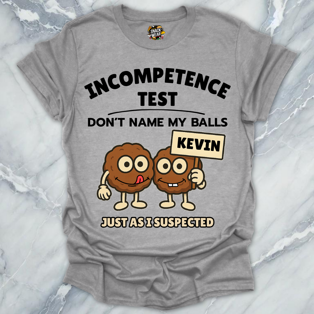 Incompetence Meatballs Test T-Shirt