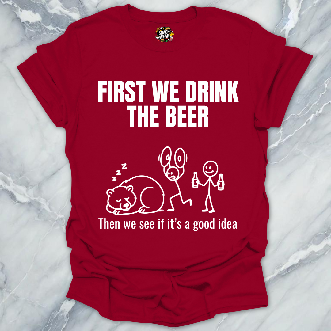 Drink Beer First T-Shirt