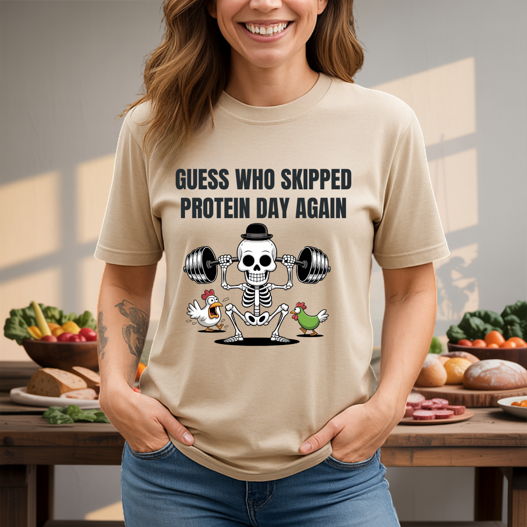 Skipped Protein Day Again T-Shirt