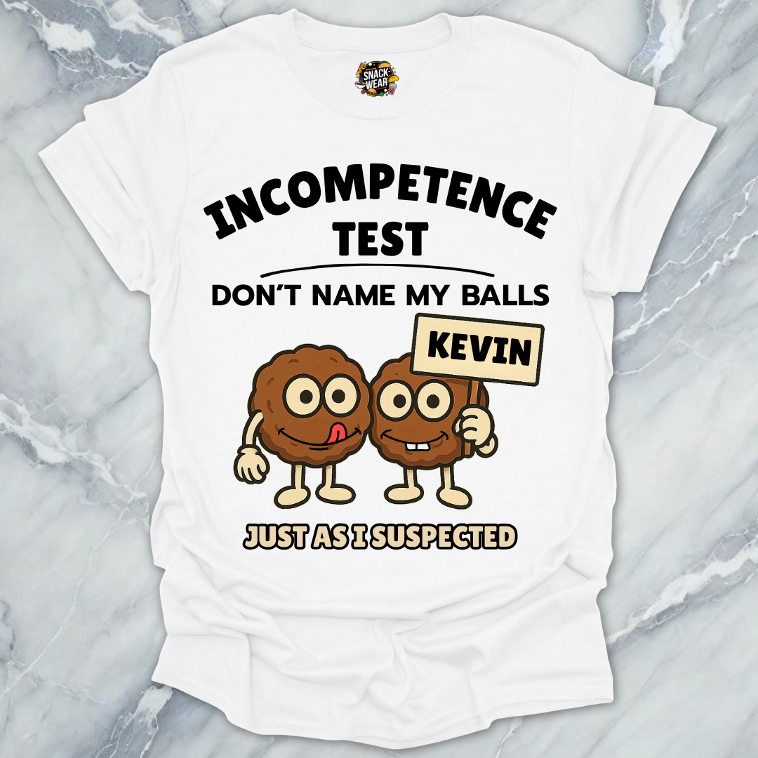 Incompetence Meatballs Test T-Shirt