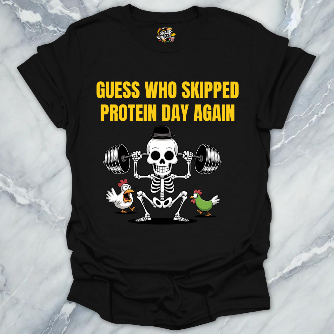 Skipped Protein Day Again T-Shirt