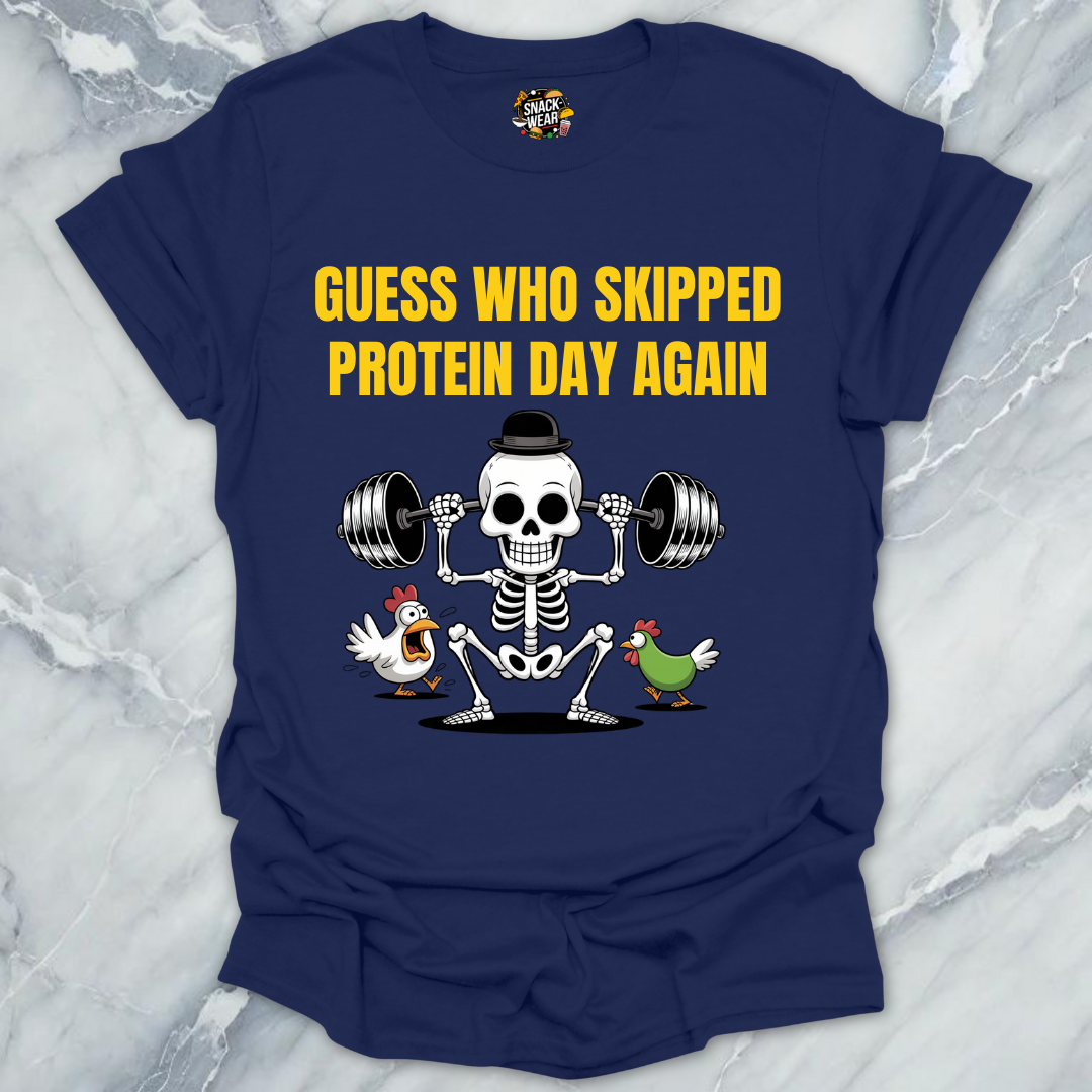 Skipped Protein Day Again T-Shirt