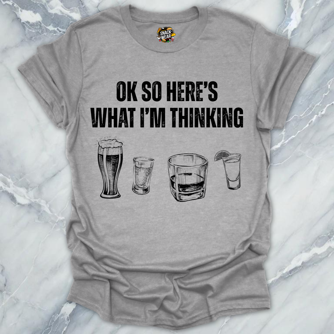 Here's What I'm Thinking T-Shirt