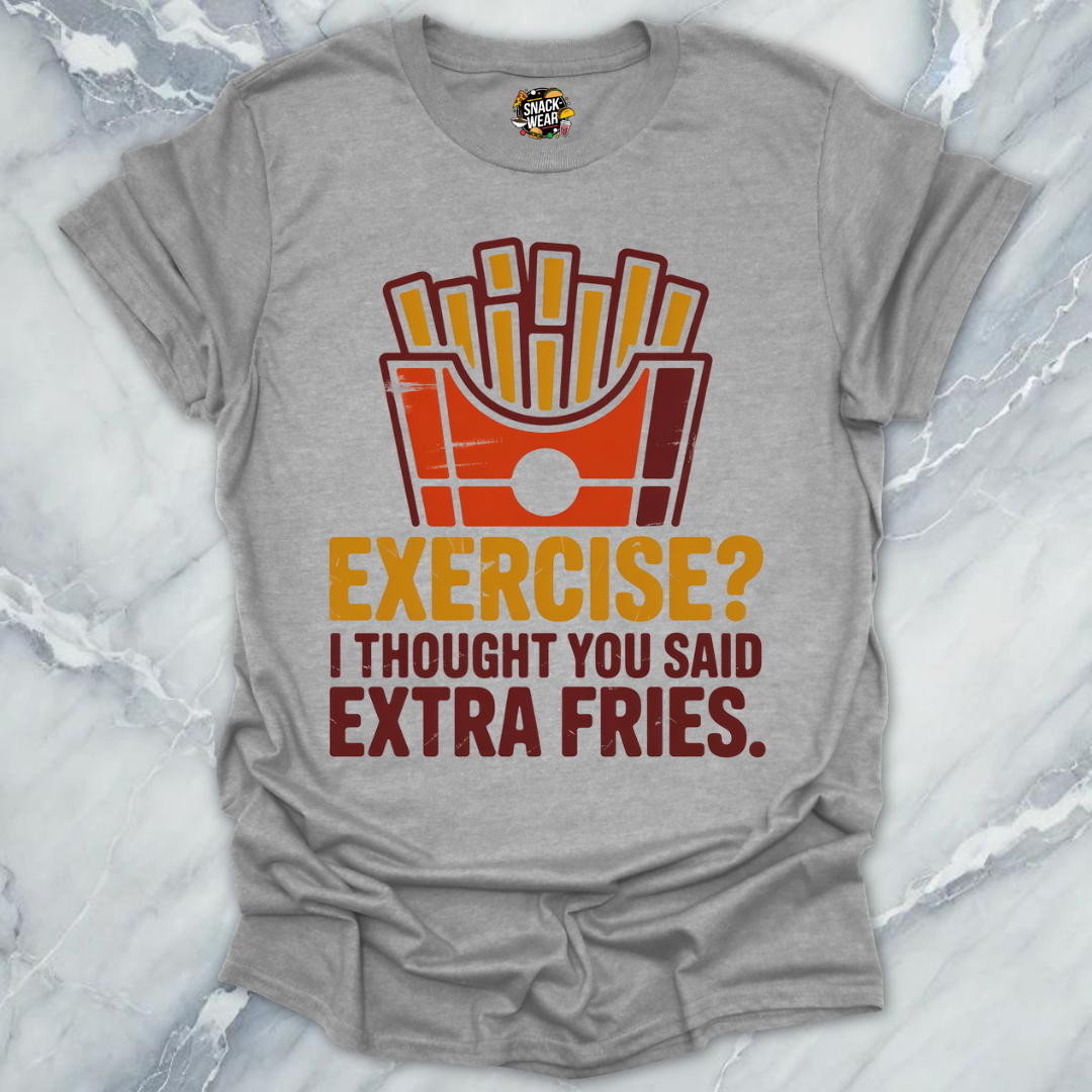 Exercise? Extra Fries T-Shirt