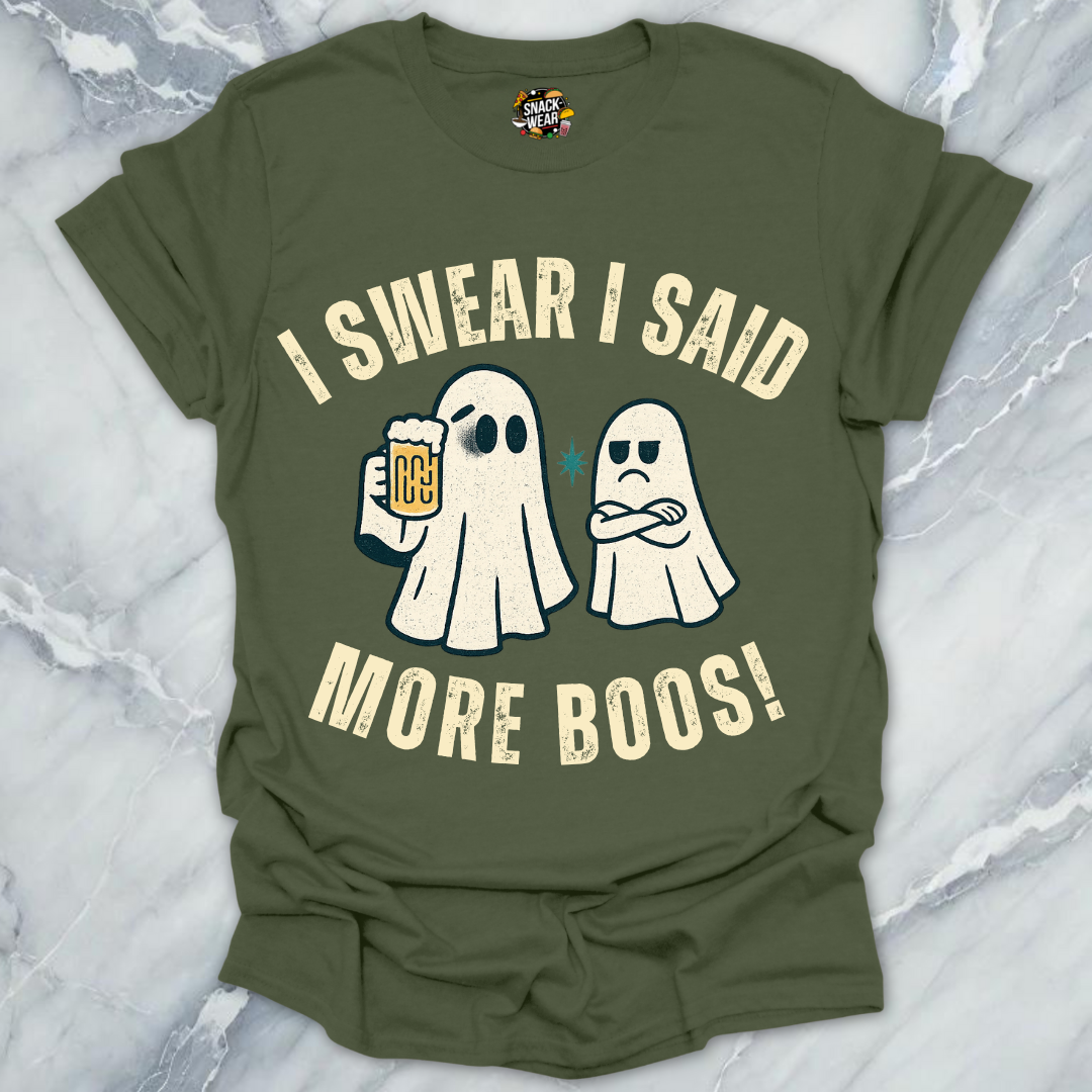 I Said More Boos - Bou Jee Life T-Shirt