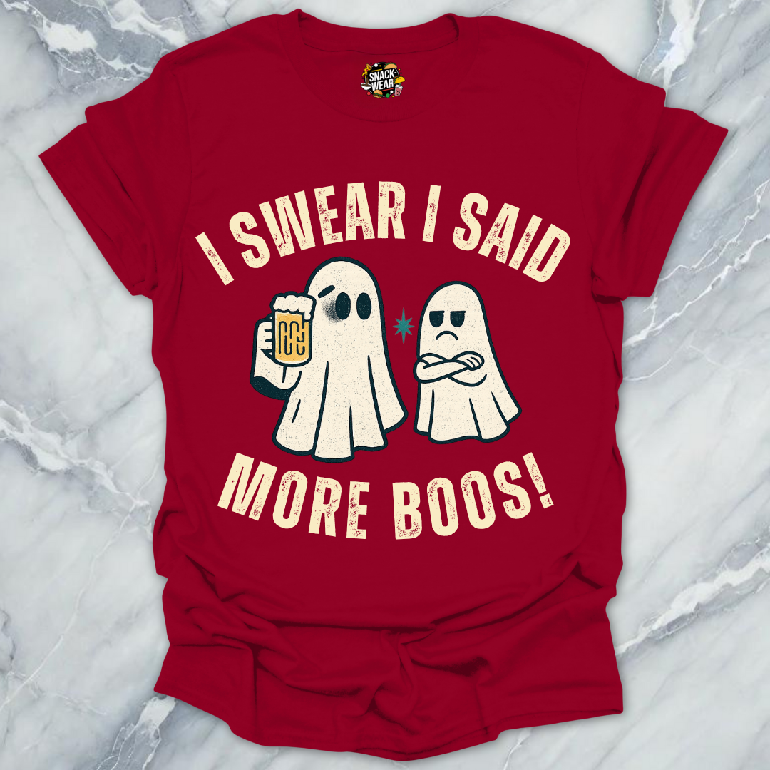 I Said More Boos - Bou Jee Life T-Shirt