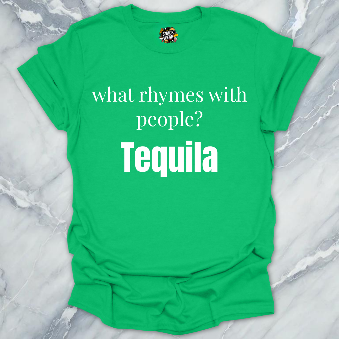 What Rhymes With People Tequila T-Shirt