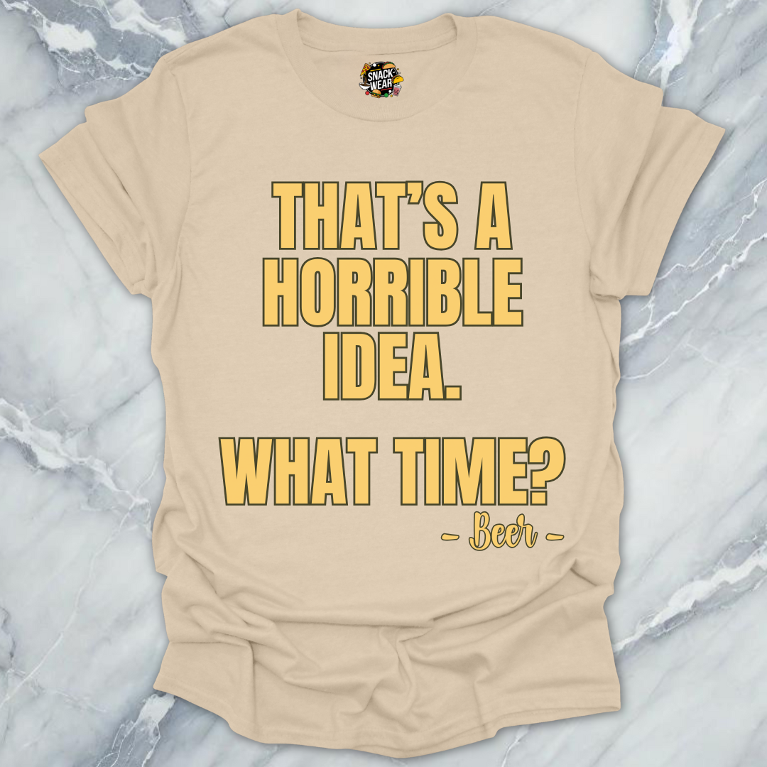 Horrible Idea Beer T-Shirt