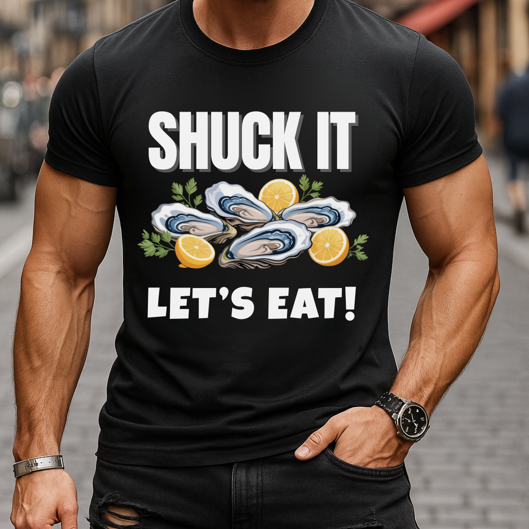 SHUCK IT, LET’S EAT! T-Shirt