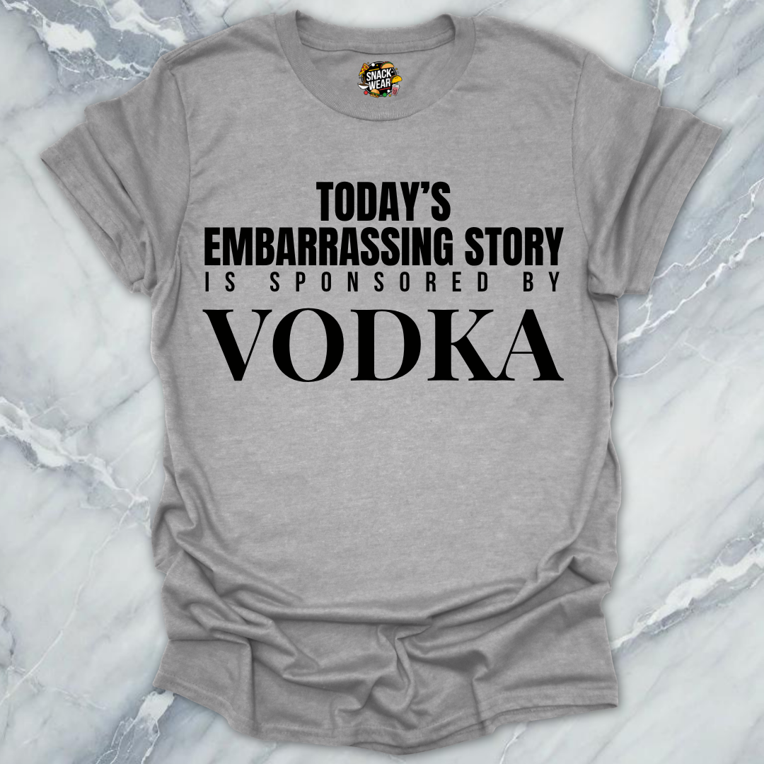 Embarrassing Story Sponsored Vodka T-Shirt