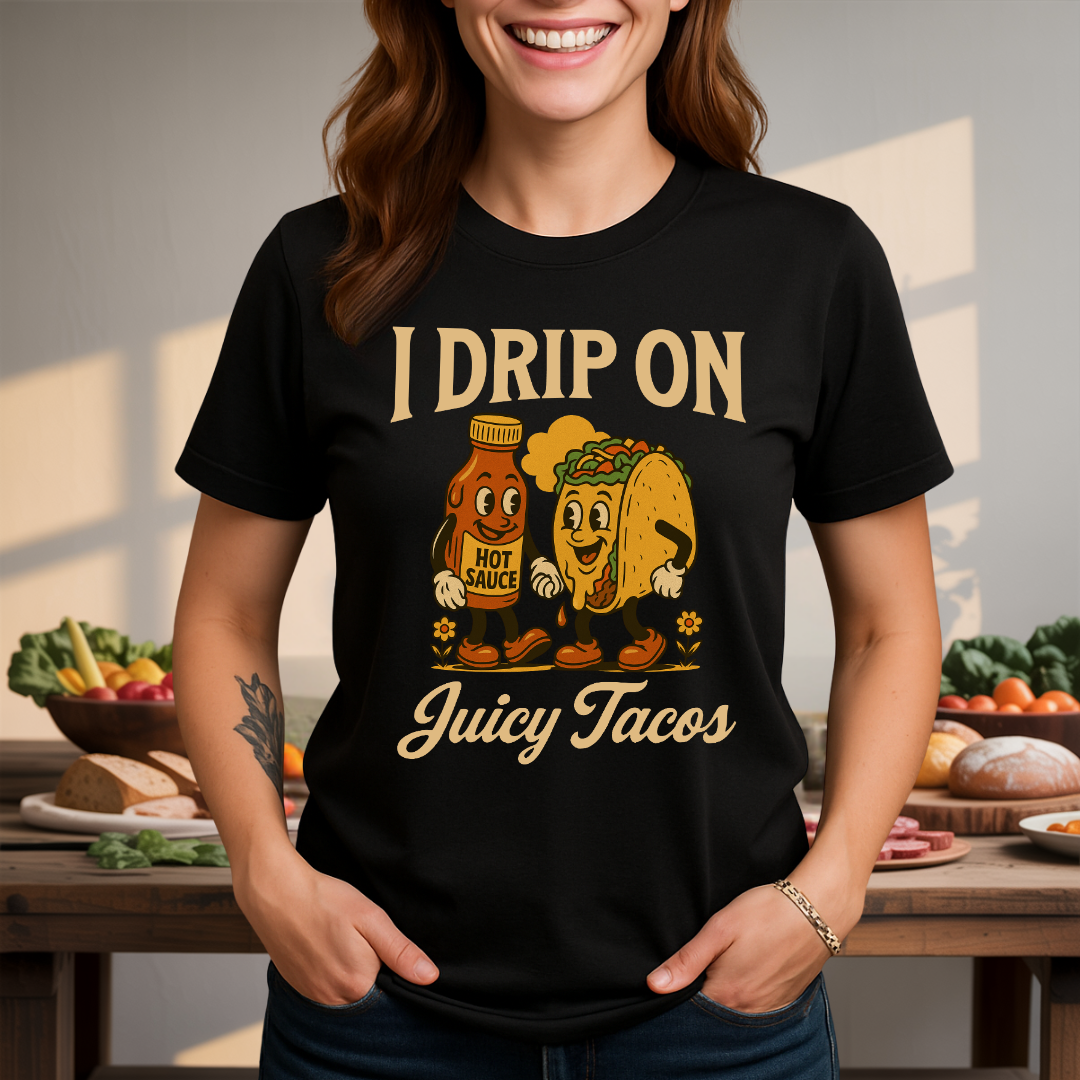 Drip On Tacos T-Shirt