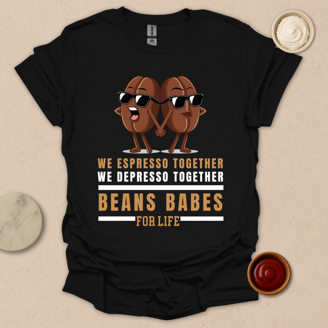Beans Babes for Life T-Shirt