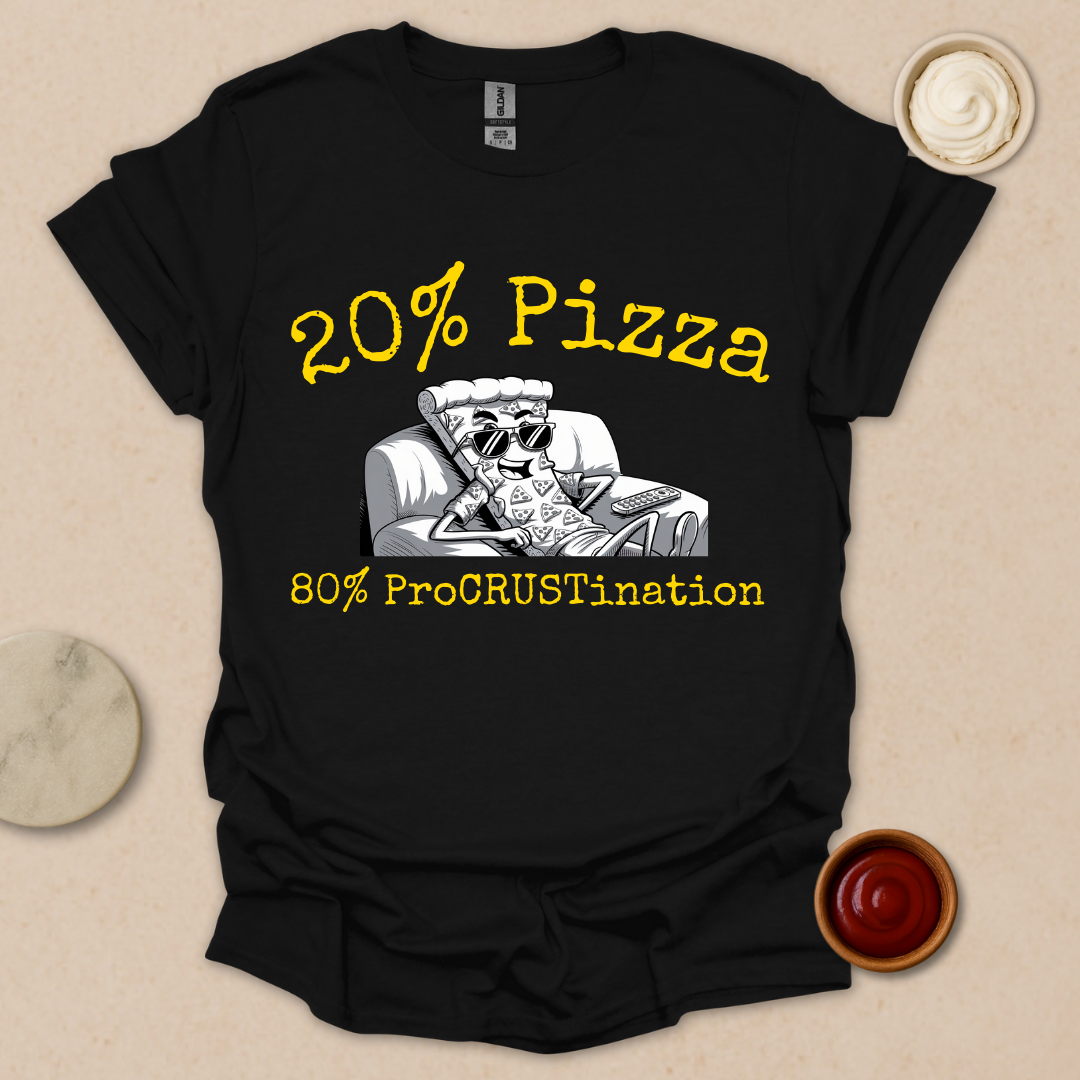 Procrastination Level: Extra Cheese & Pizza - Couch Crust Champion T-Shirt