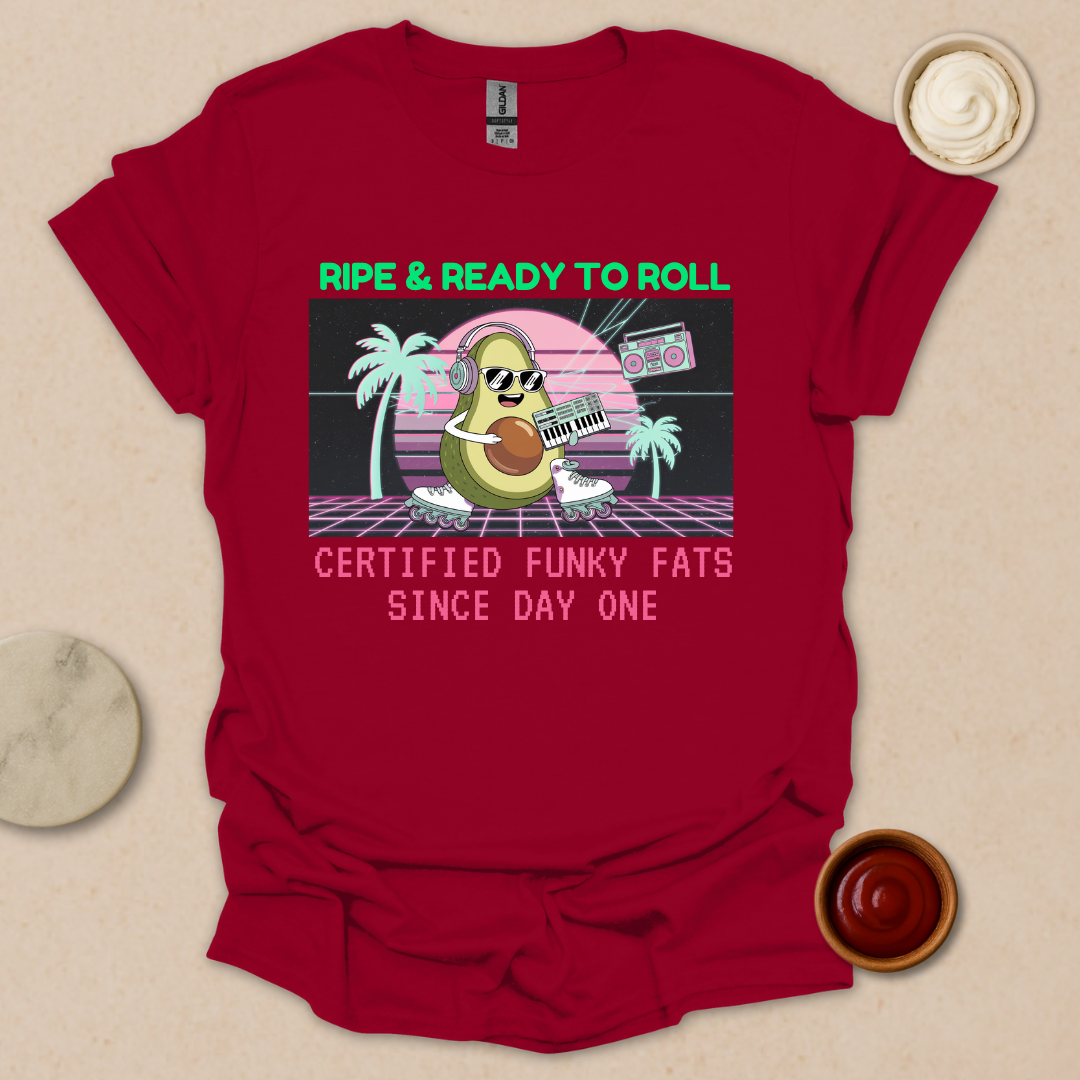 Ripe & Ready Avocado Tee – Funky Fats Since Day One T-Shirt
