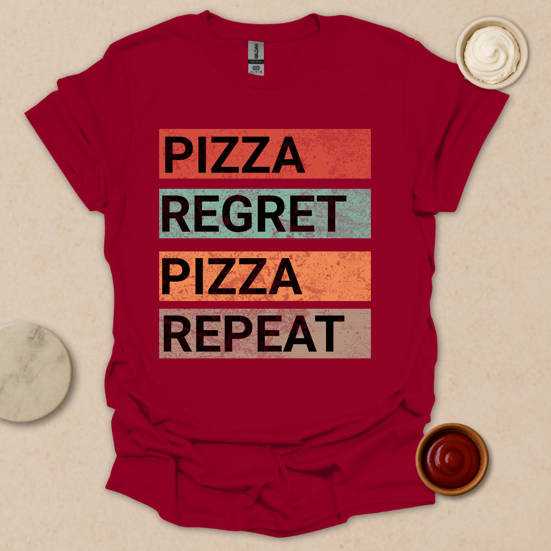 Pizza. Regret. Pizza. Repeat. Tee T-Shirt