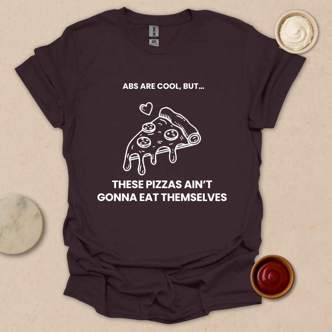 Pizza over Abs T-Shirt