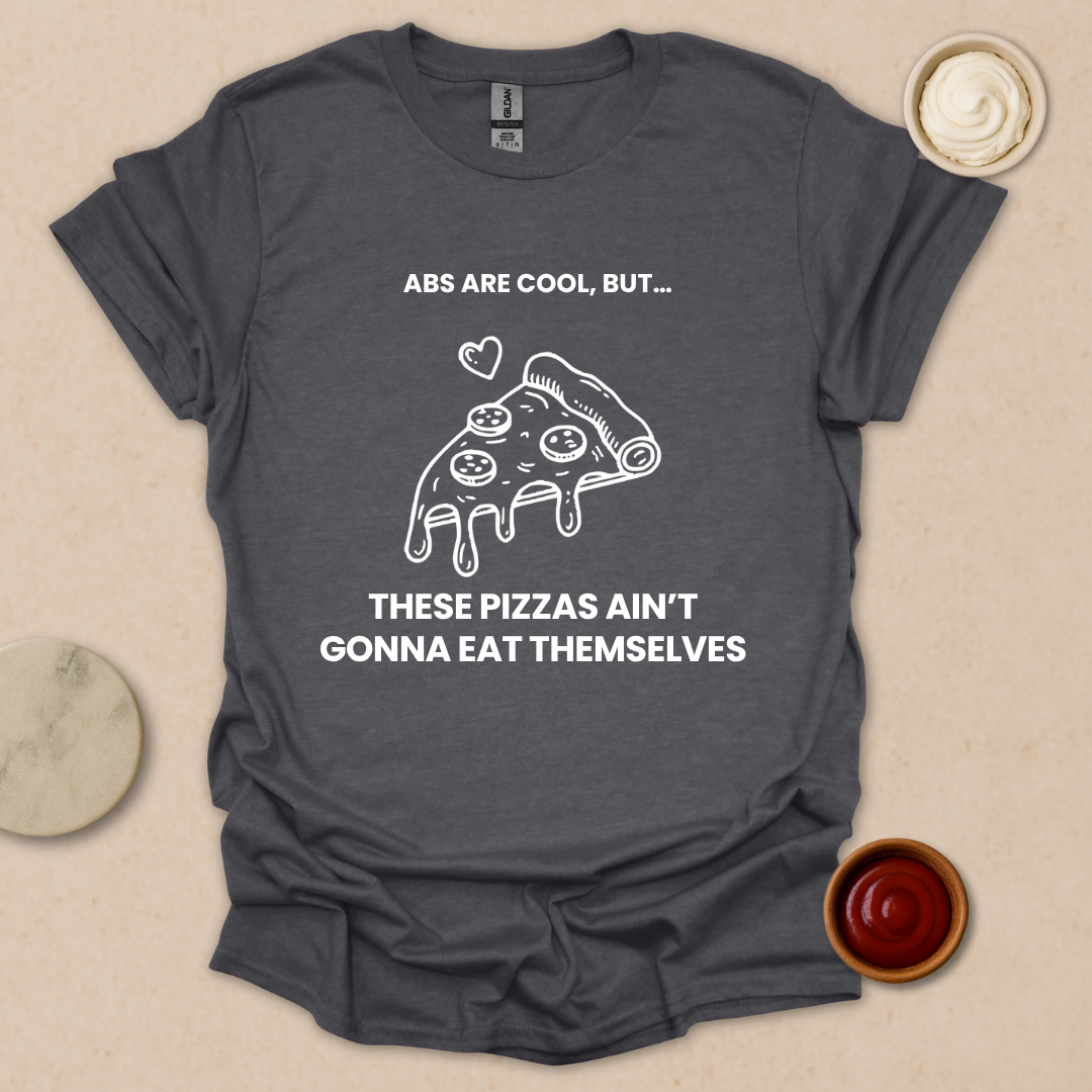 Pizza over Abs T-Shirt