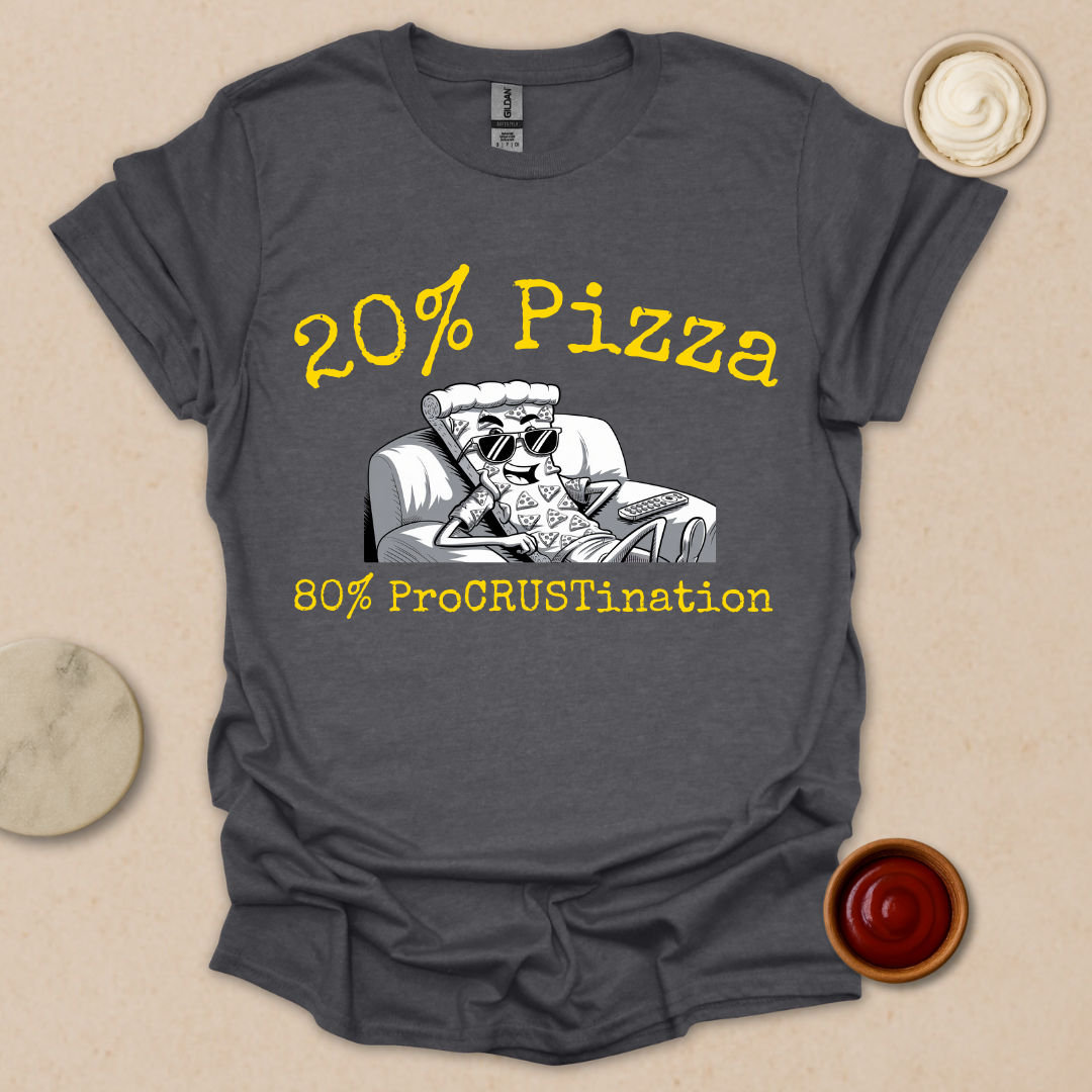 Procrastination Level: Extra Cheese & Pizza - Couch Crust Champion T-Shirt