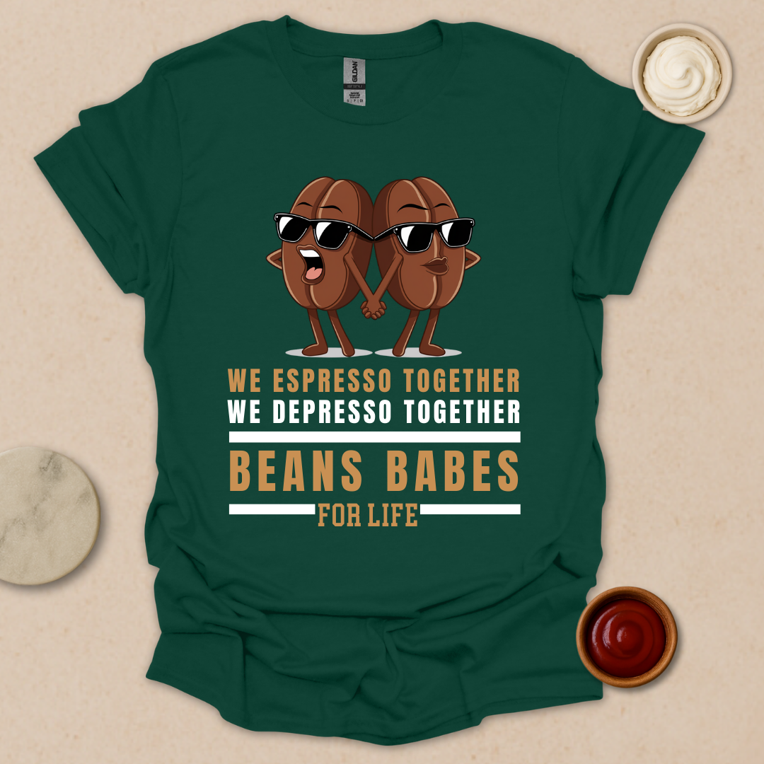 Beans Babes for Life T-Shirt