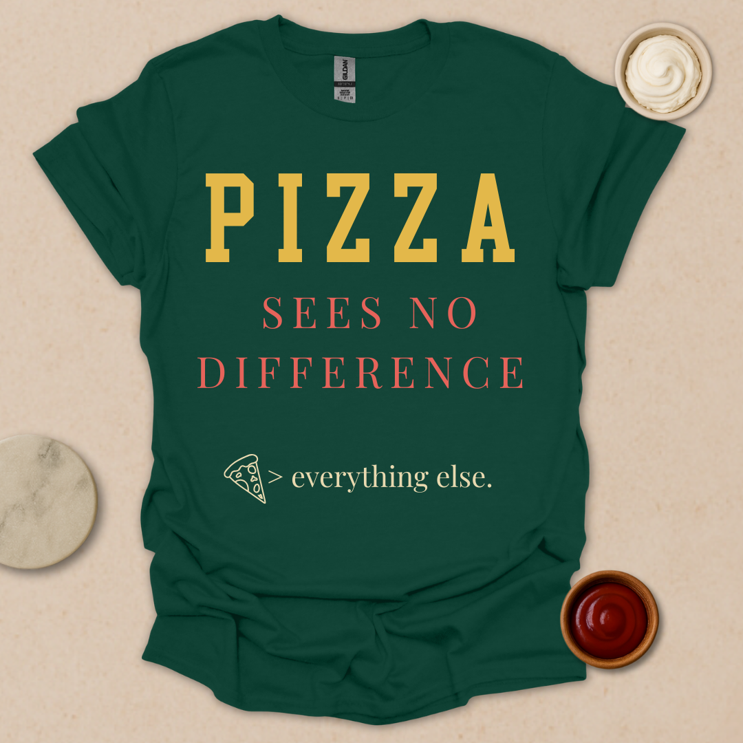 Pizza > Everything T-Shirt