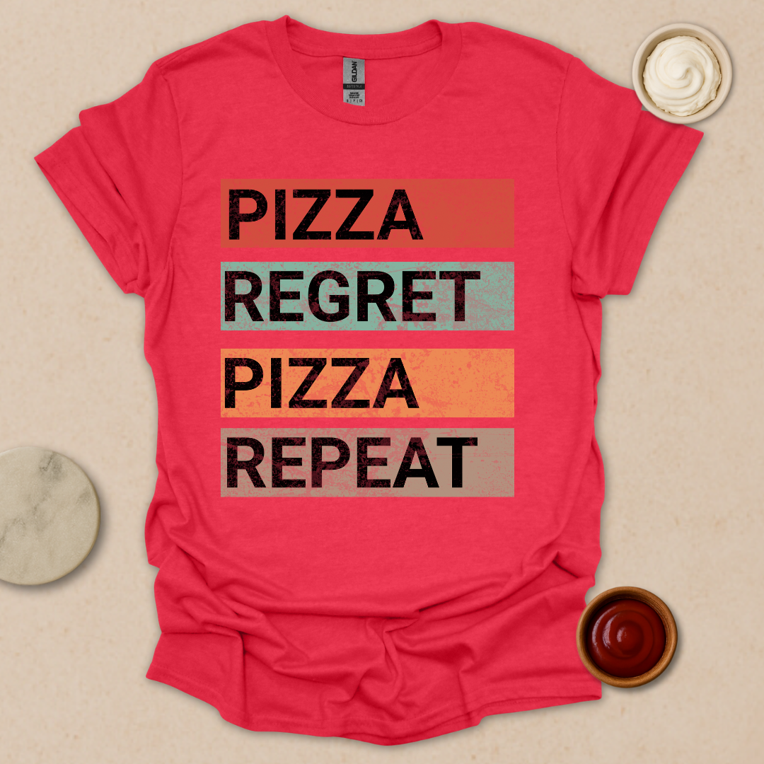 Pizza. Regret. Pizza. Repeat. Tee T-Shirt