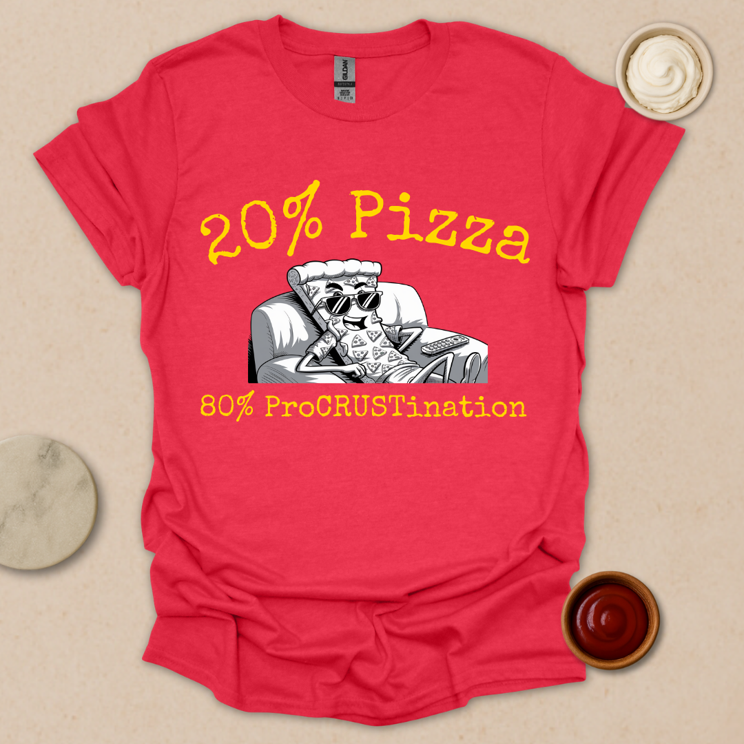 Procrastination Level: Extra Cheese & Pizza - Couch Crust Champion T-Shirt