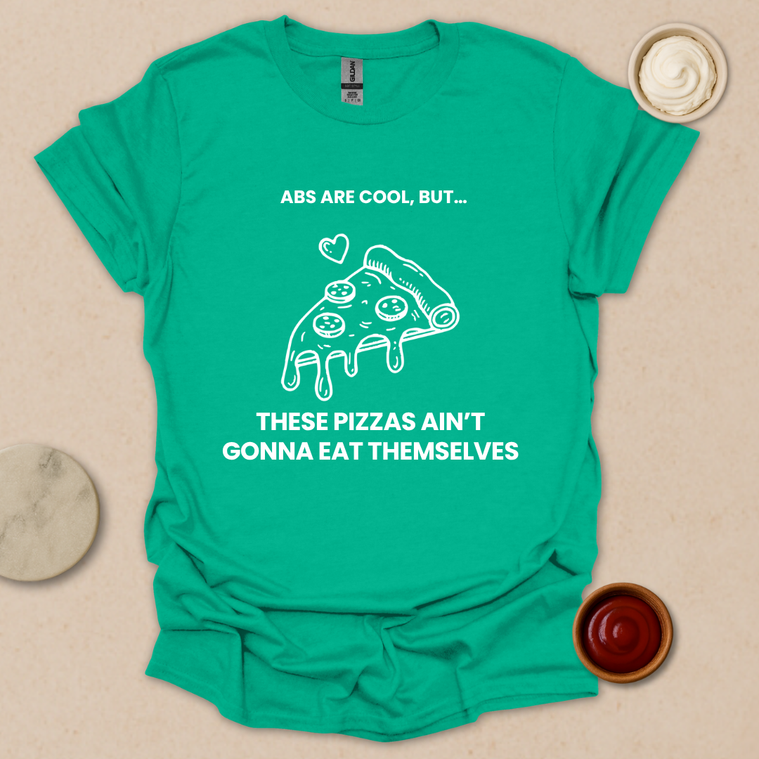 Pizza over Abs T-Shirt