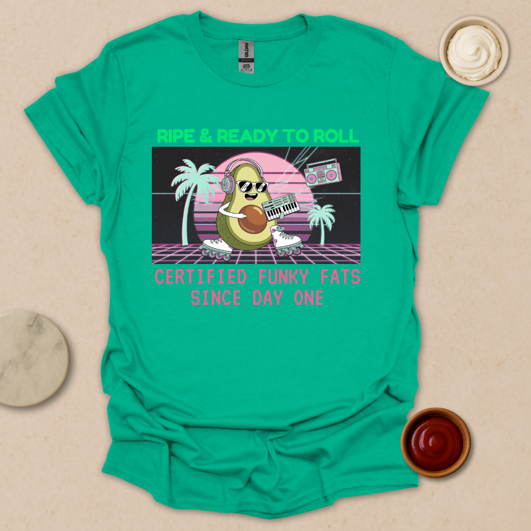Ripe & Ready Avocado Tee – Funky Fats Since Day One T-Shirt