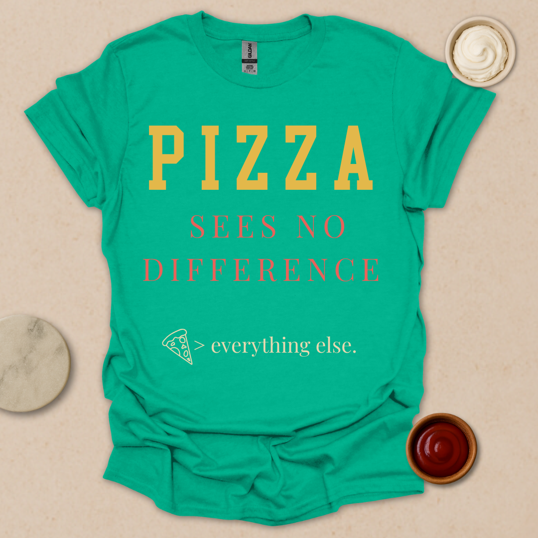 Pizza > Everything T-Shirt