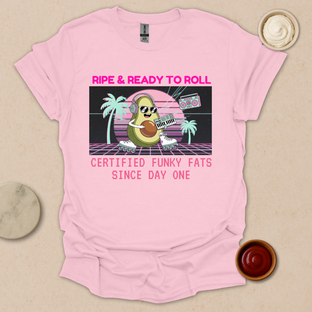 Ripe & Ready Avocado Tee – Funky Fats Since Day One T-Shirt