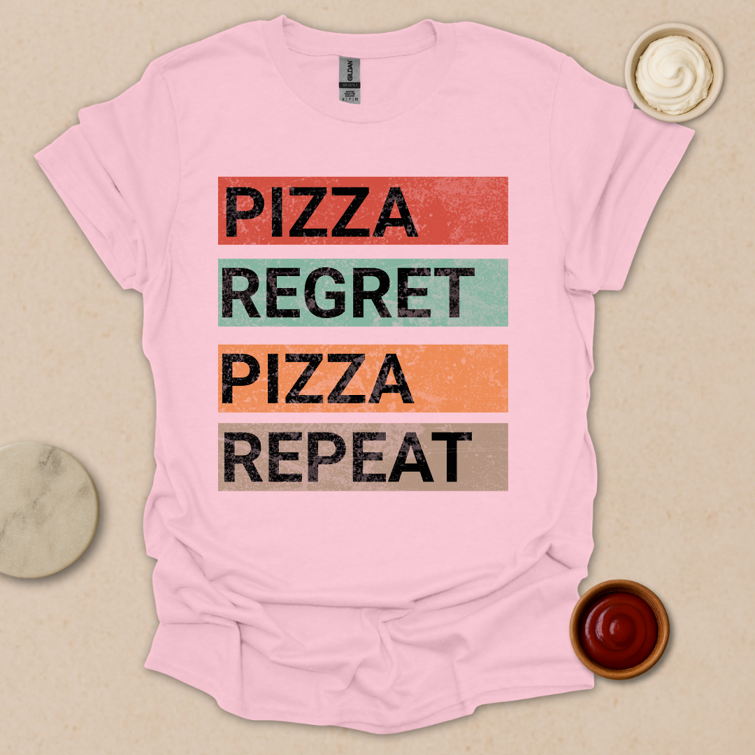 Pizza. Regret. Pizza. Repeat. Tee T-Shirt