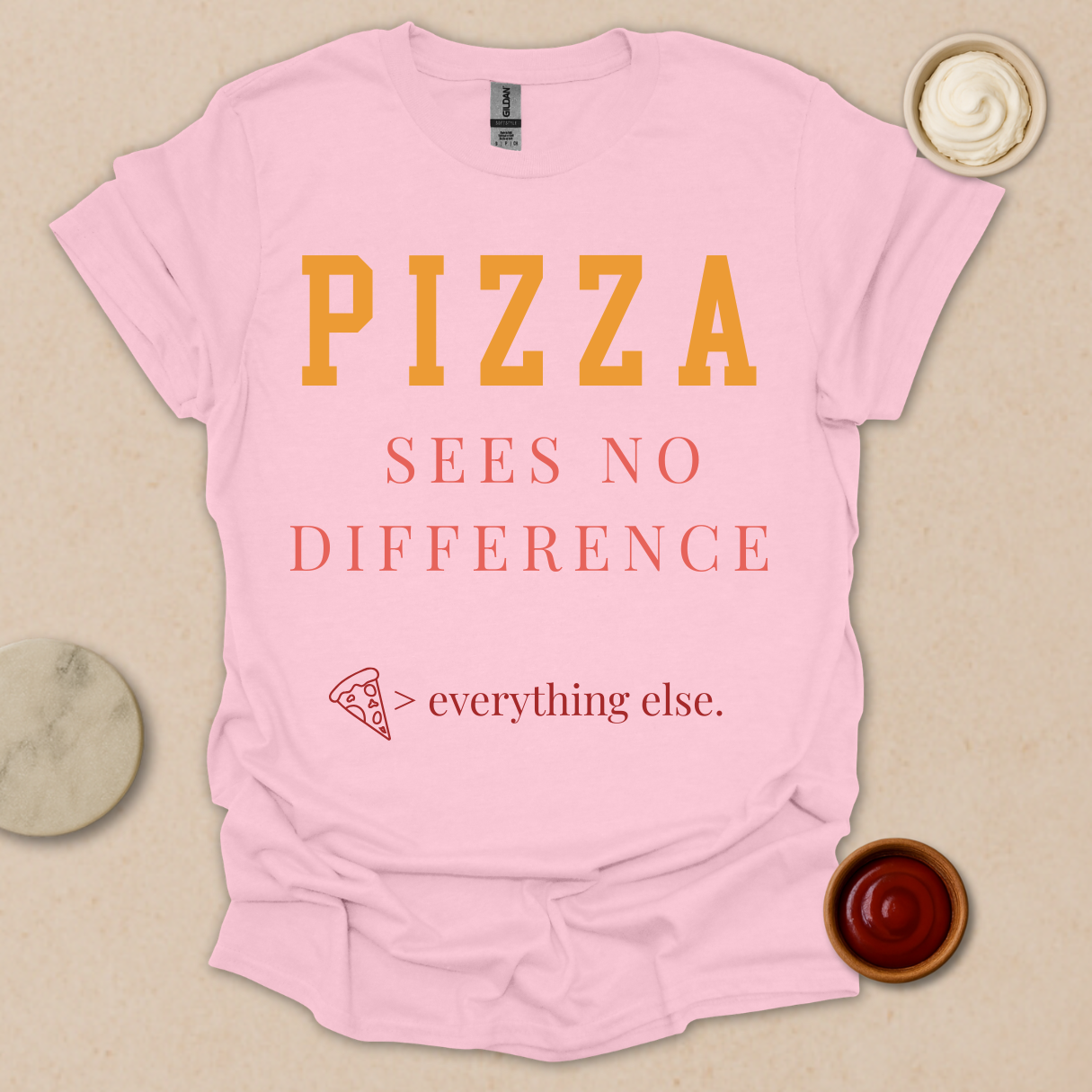 Pizza > Everything T-Shirt