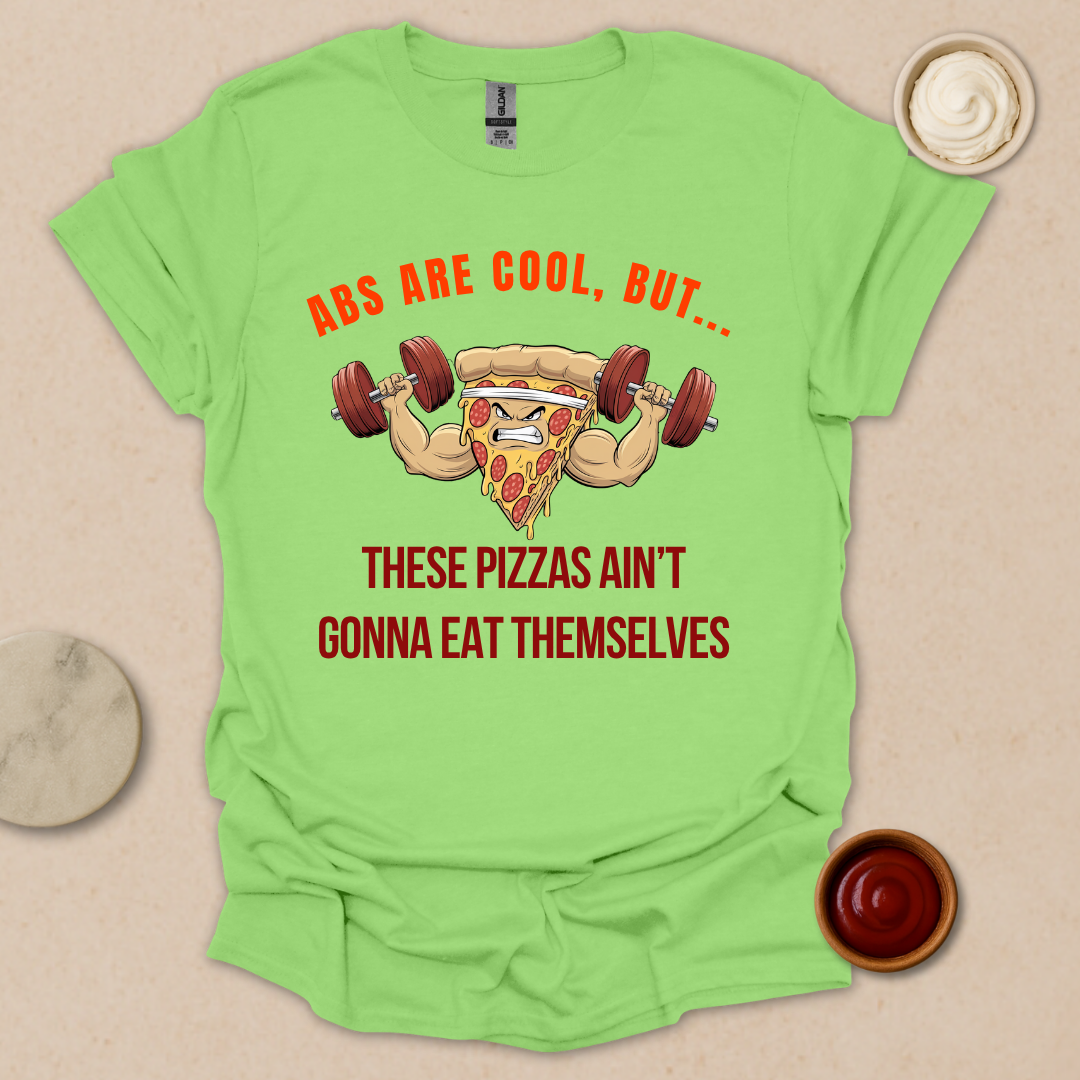 Pizza over Abs T-Shirt