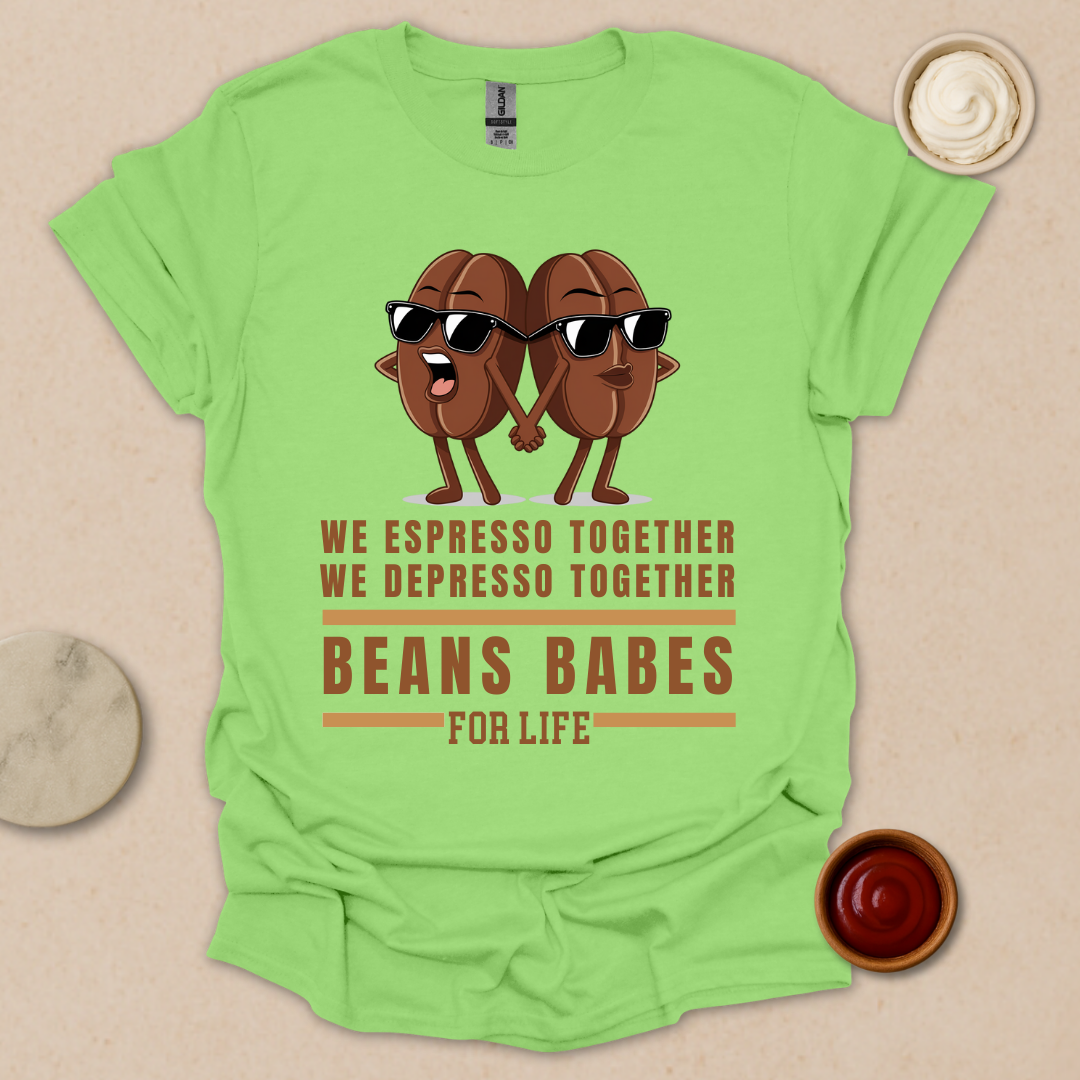 Beans Babes for Life T-Shirt
