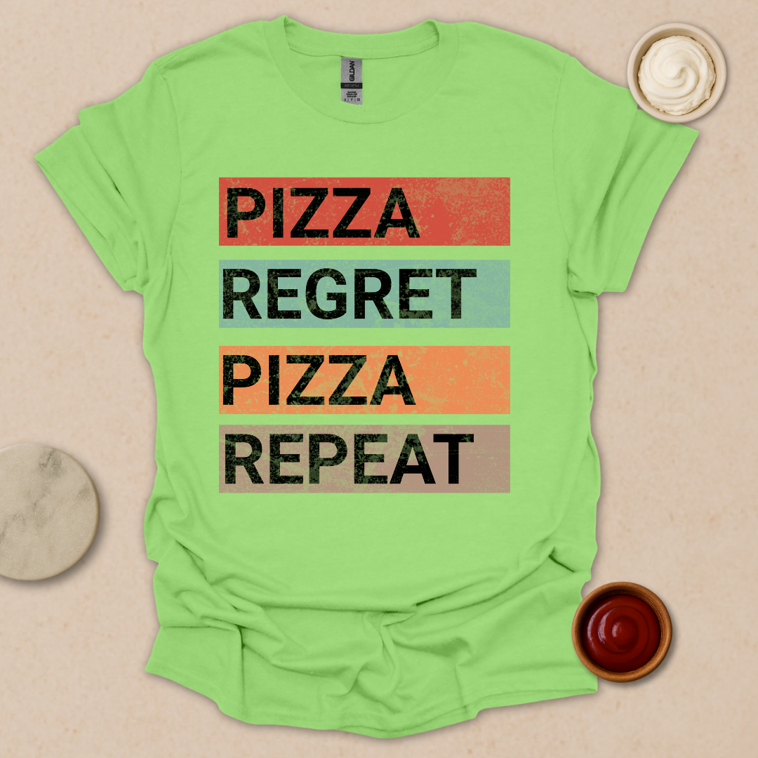 Pizza. Regret. Pizza. Repeat. Tee T-Shirt