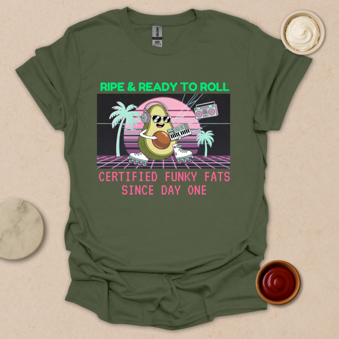 Ripe & Ready Avocado Tee – Funky Fats Since Day One T-Shirt