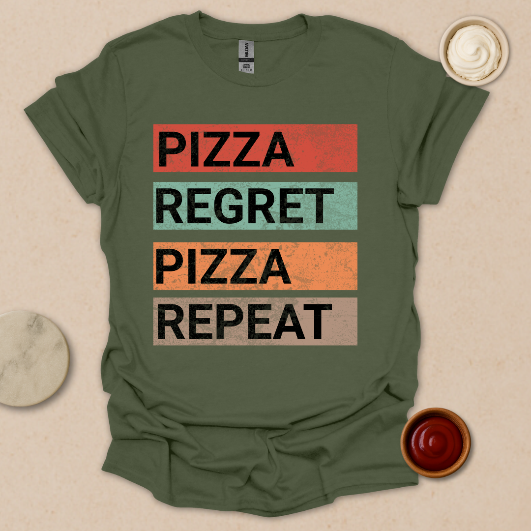 Pizza. Regret. Pizza. Repeat. Tee T-Shirt