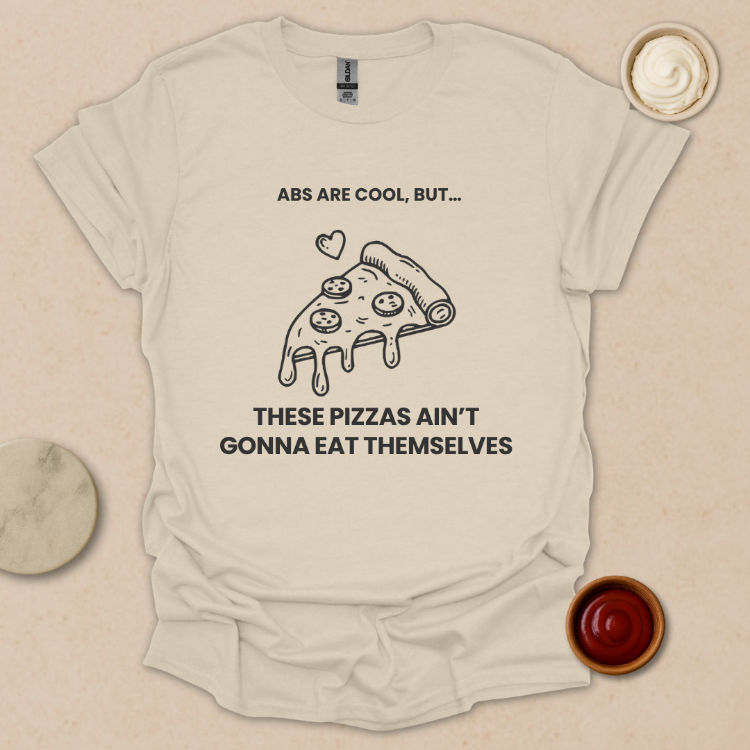 Pizza over Abs T-Shirt